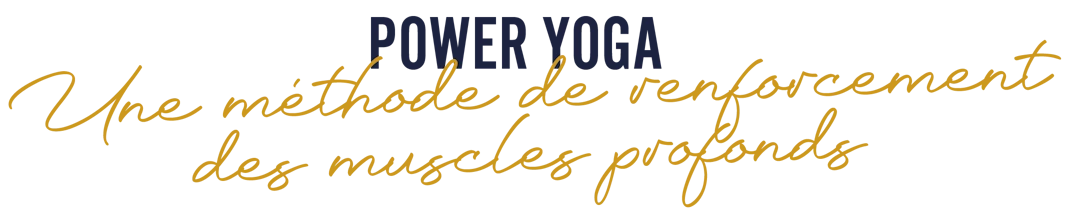 Power Yoga - Une méthode de renforcement des muscles profonds